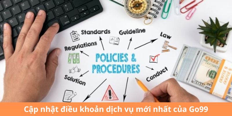 Cập nhật điều khoản dịch vụ mới nhất của Go99