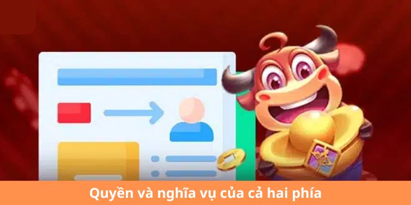 Nghĩa vụ và quyền lợi của cả hai phía